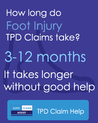 How long do foot injury TPD claims take? 3-12 months