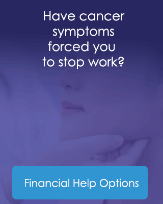 Have cancer symptoms forced you to stop work? Financial Help Options