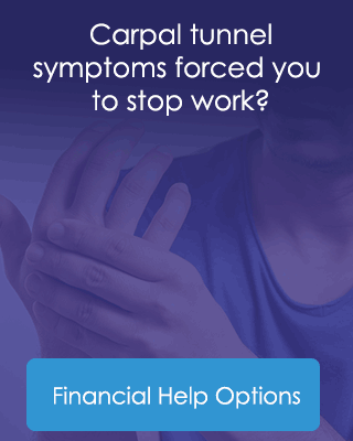 Carpal tunnel symptoms forced you to stop work? Financial Help Options